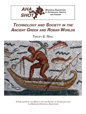 Technology and Society in the Ancient Greek and Roman Worlds Paperback McGraw-Hill Companies