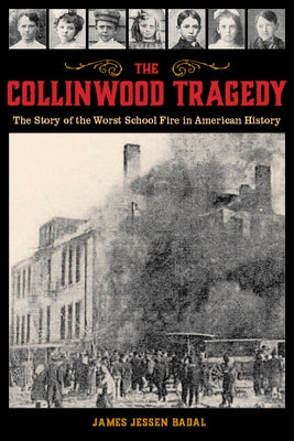 The Collinwood Tragedy: The Story of the Worst School Fire in American History Kent State University Press