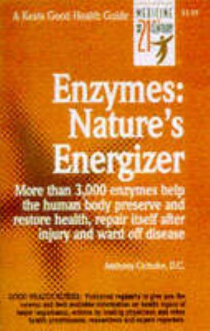 Enzymes: Nature's Energizers by Cichoke, Anthony