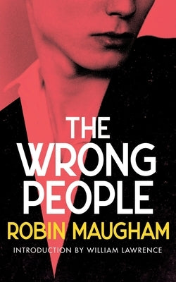 The Wrong People (Valancourt 20th Century Classics) by Maugham, Robin