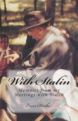 With Stalin: Memoirs from My Meetings with Stalin Paperback Createspace Independent Publishing Platform