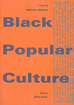 Black Popular Culture by Wallace, Michele