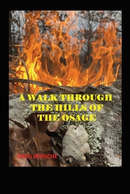 A Walk Through the Hills of the Osage Xulon Press