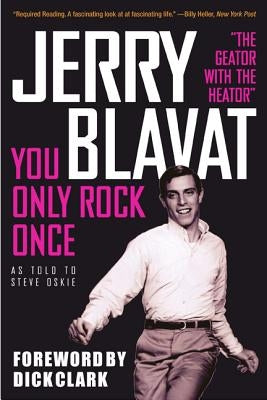 You Only Rock Once: My Life in Music by Blavat, Jerry