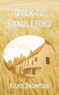 Over to Candleford by Thompson, Flora