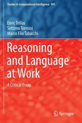 Reasoning and Language at Work: A Critical Essay by Trillas, Enric