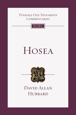 Hosea: An Introduction and Commentary by Hubbard, David Allan