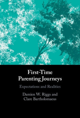 First-Time Parenting Journeys by Riggs, Damien W.