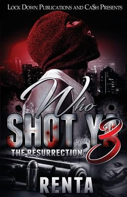 Who Shot Ya 3: The Resurrection Lock Down Publications