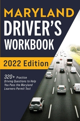 Maryland Driver's Workbook: 320+ Practice Driving Questions to Help You Pass the Maryland Learner's Permit Test by Prep, Connect