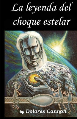 La Leyenda del choque estelar by Mitre, Laura