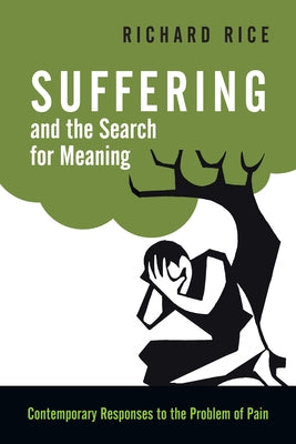 Suffering and the Search for Meaning: Contemporary Responses to the Problem of Pain Paperback IVP Academic