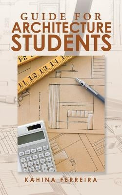 Guide for Architecture Students Paperback Partridge Publishing