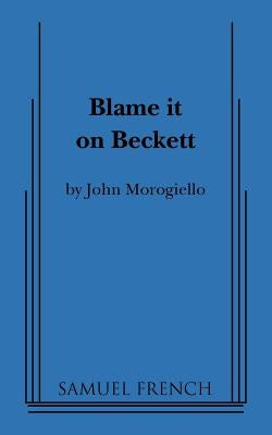 Blame It on Beckett by Morogiello, John