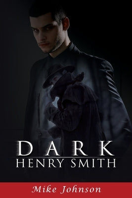 Dark Henry Smith Paperback Ewings Publishing LLC