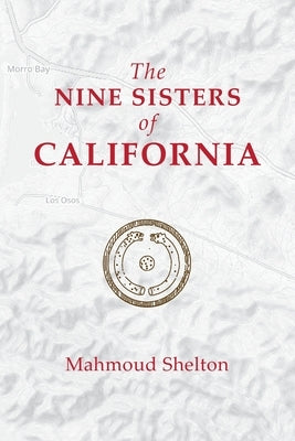 The Nine Sisters of California by Shelton, Mahmoud