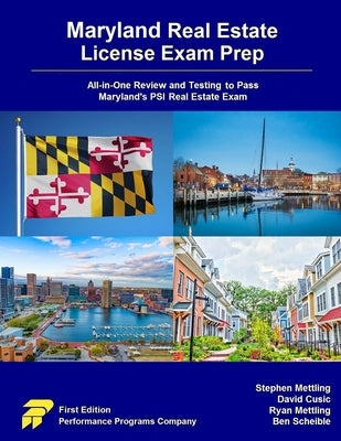 Maryland Real Estate License Exam Prep: All-in-One Review and Testing to Pass Maryland's PSI Real Estate Exam by Mettling, Stephen