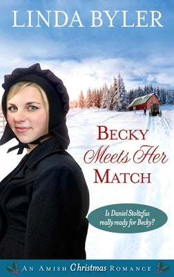 Becky Meets Her Match: An Amish Christmas Romance by Byler, Linda