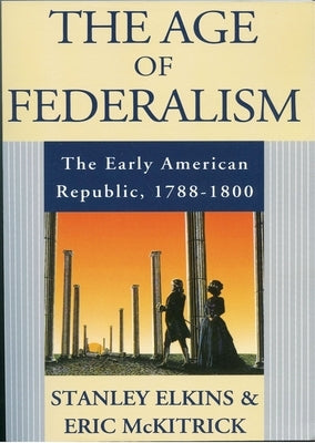 The Age of Federalism Paperback Oxford University Press, USA