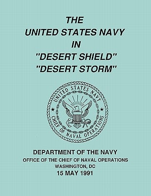 The United States Navy in Desert Shield and Desert Storm by U. S. Department of the Navy