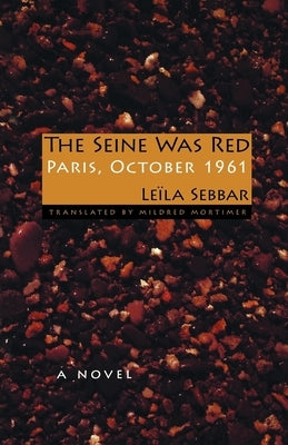 The Seine Was Red: Paris, October 1961 Paperback Indiana University Press