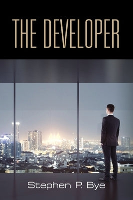 The Developer by Bye, Stephen P.