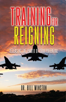 Training for Reigning: Releasing the Power of Your Potential Paperback Higherlife Development Service