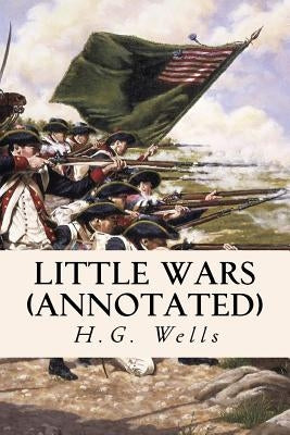 Little Wars (annotated) Paperback Createspace Independent Publishing Platform