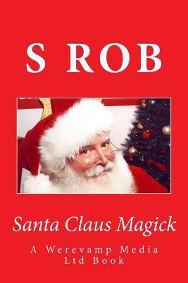 Santa Claus Magick by Rob, S.