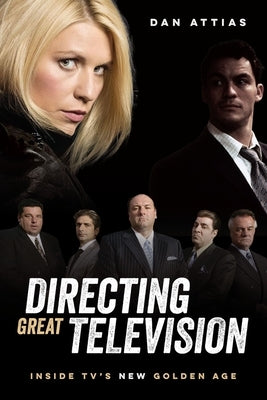 Directing Great Televison: Inside Tv's New Golden Age Paperback Michael Wiese Productions