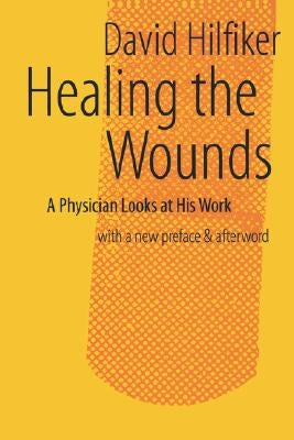 Healing the Wounds: 2nd Rev. Ed. Paperback Creighton University Press