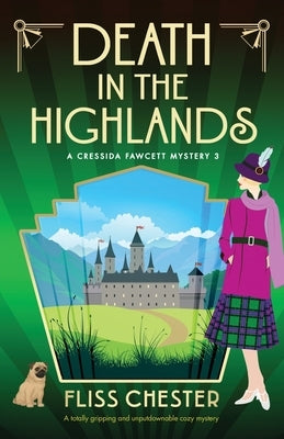 Death in the Highlands: A totally gripping and unputdownable cozy mystery by Chester, Fliss