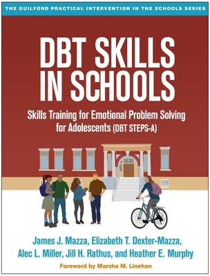 Dbt Skills in Schools: Skills Training for Emotional Problem Solving for Adolescents (Dbt Steps-A) Paperback Guilford Publications