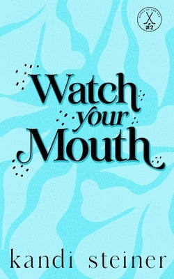 Watch Your Mouth: Special Edition by Steiner, Kandi