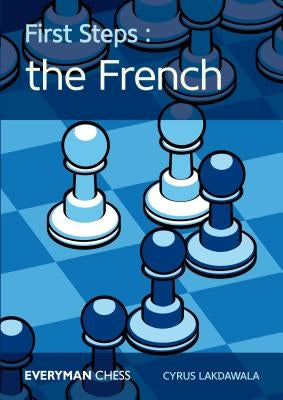 First Steps: The French Paperback Everyman Chess
