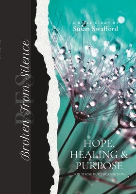 Broken From Silence: Helping Women be Set Free from the Guilt and Shame of Abortion Paperback Createspace Independent Publishing Platform