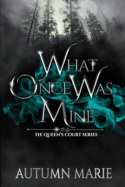 What Once Was Mine: The Queen's Court Series Book 2 Paperback Independently Published