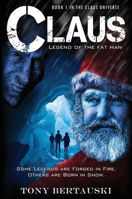 Claus: Legend of the Fat Man by Bertauski, Tony