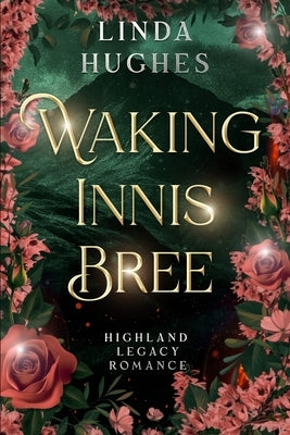 Waking Innis Bree: Highland Legacy Romance Paperback Linda Hughes