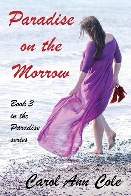 Paradise on the Morrow by Cole, Carol Ann