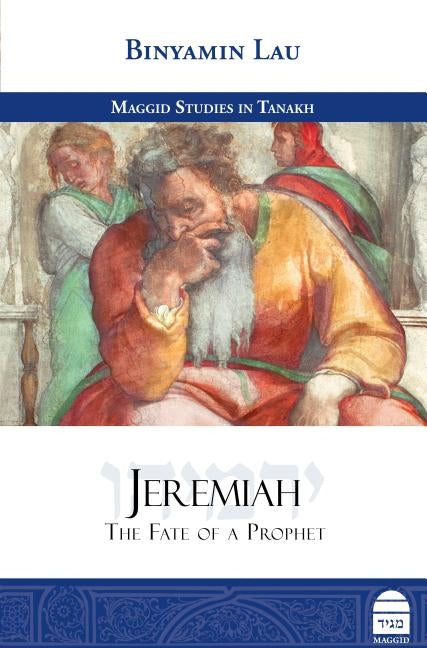 Jeremiah: The Fate of a Prophet by La'u, Binyamin