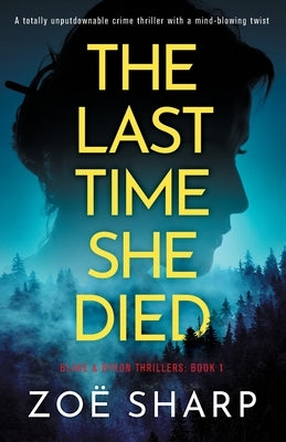 The Last Time She Died: A totally unputdownable crime thriller with a mind-blowing twist by Sharp, Zoë