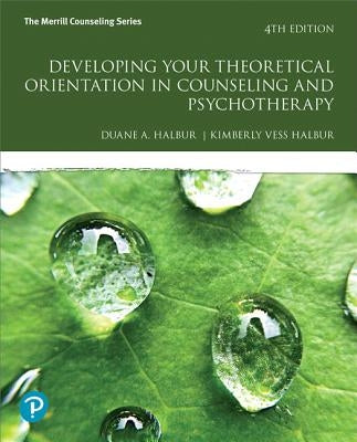 Developing Your Theoretical Orientation in Counseling and Psychotherapy by Halbur, Duane