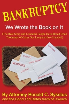 Bankruptcy - We Wrote the Book on It by Sykstus, Attorney Ronald C.