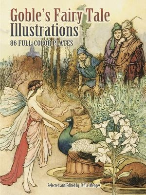 Goble's Fairy Tale Illustrations: 86 Full-Color Plates Paperback Dover Publications