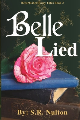 Belle Lied: A Retelling of Beauty and the Beast Paperback Independently Published