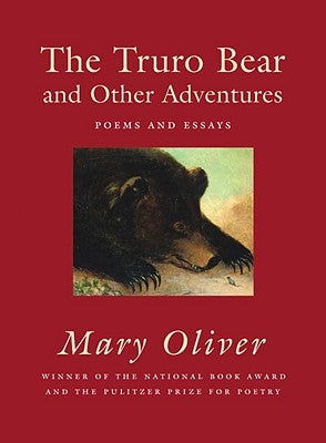The Truro Bear and Other Adventures: Poems and Essays Paperback Beacon Press