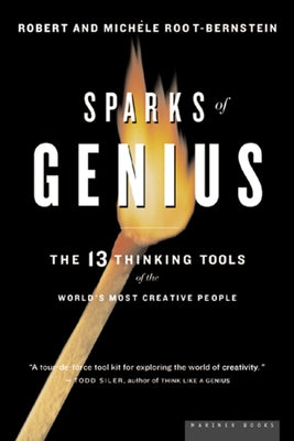 Sparks of Genius: The Thirteen Thinking Tools of the World's Most Creative People by Root-Bernstein, Robert S.