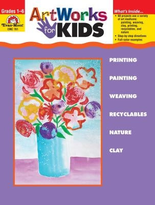 Artworks for Kids by Evan-Moor Educational Publishers