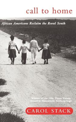 Call to Home: African-Americans Reclaim the Rural South by Stack, Carol B.